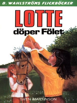 cover image of Lotte 11--Lotte döper Fölet